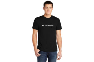 Be the Bridge w/Coalition Logo | 100% Cotton T-Shirt